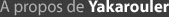 A propos de yakarouler